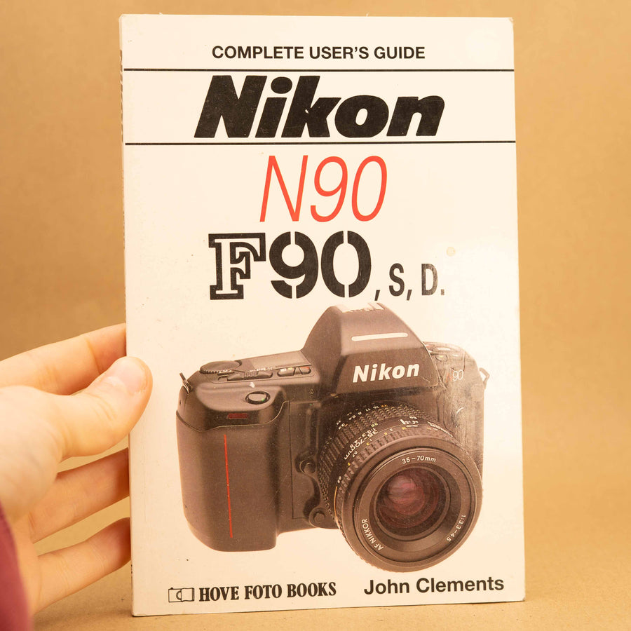 Complete User's Guide to Nikon N90 and F90 by John Clements
