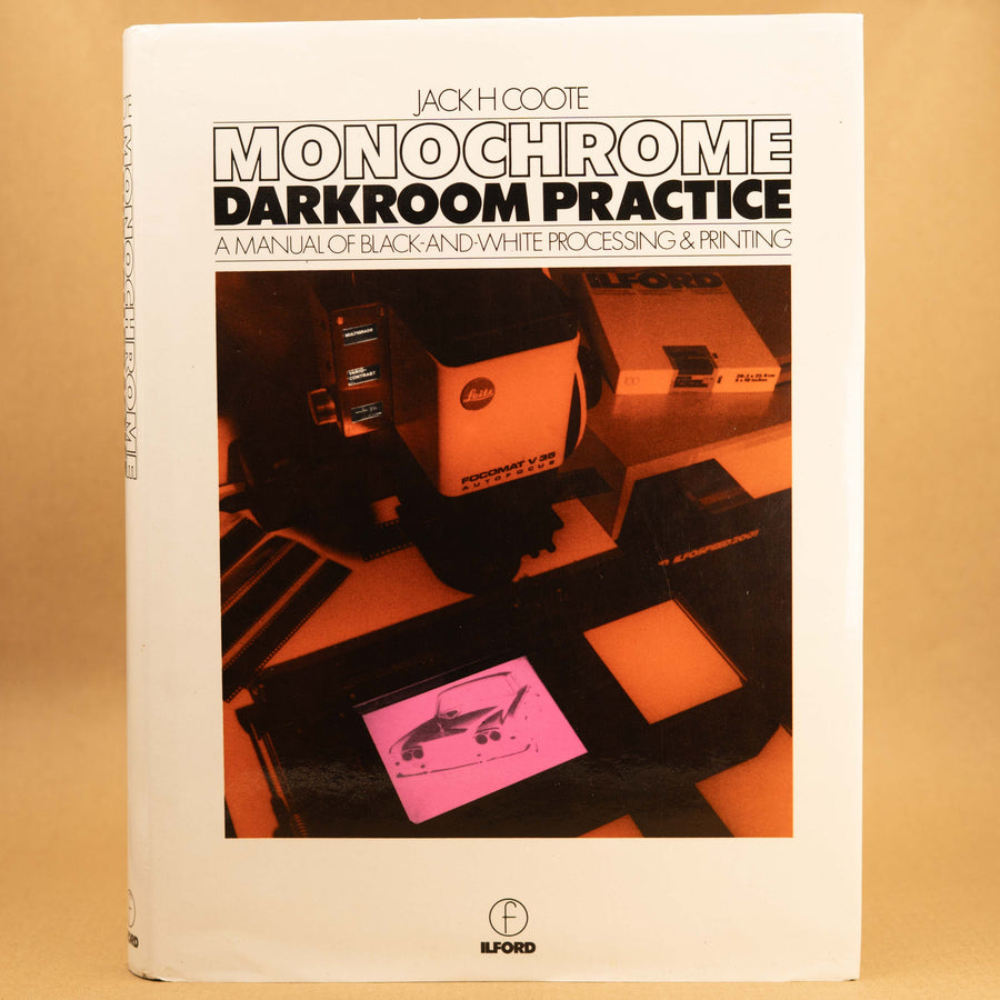 Monochrome Darkroom Practice by Jack H Coote