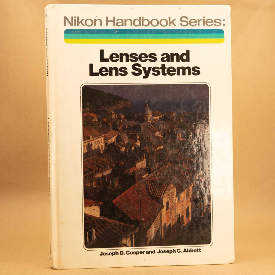 Nikon Handbook Series: Lenses and Lens Systems