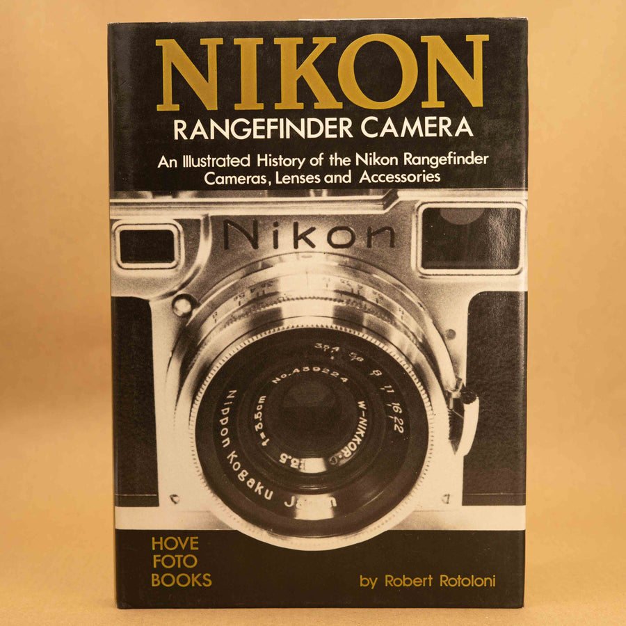 Nikon Rangefinder Camera: An Illustrated History by Robert Rotoloni