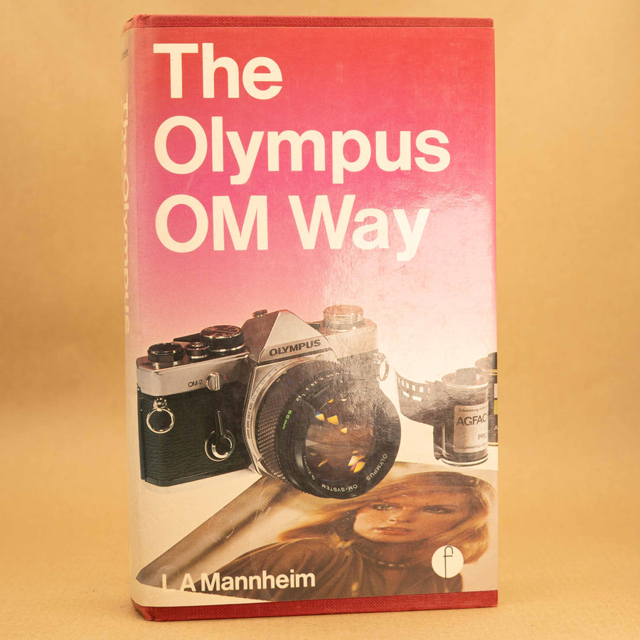 The Olympus OM Way by L A Mannheim Book